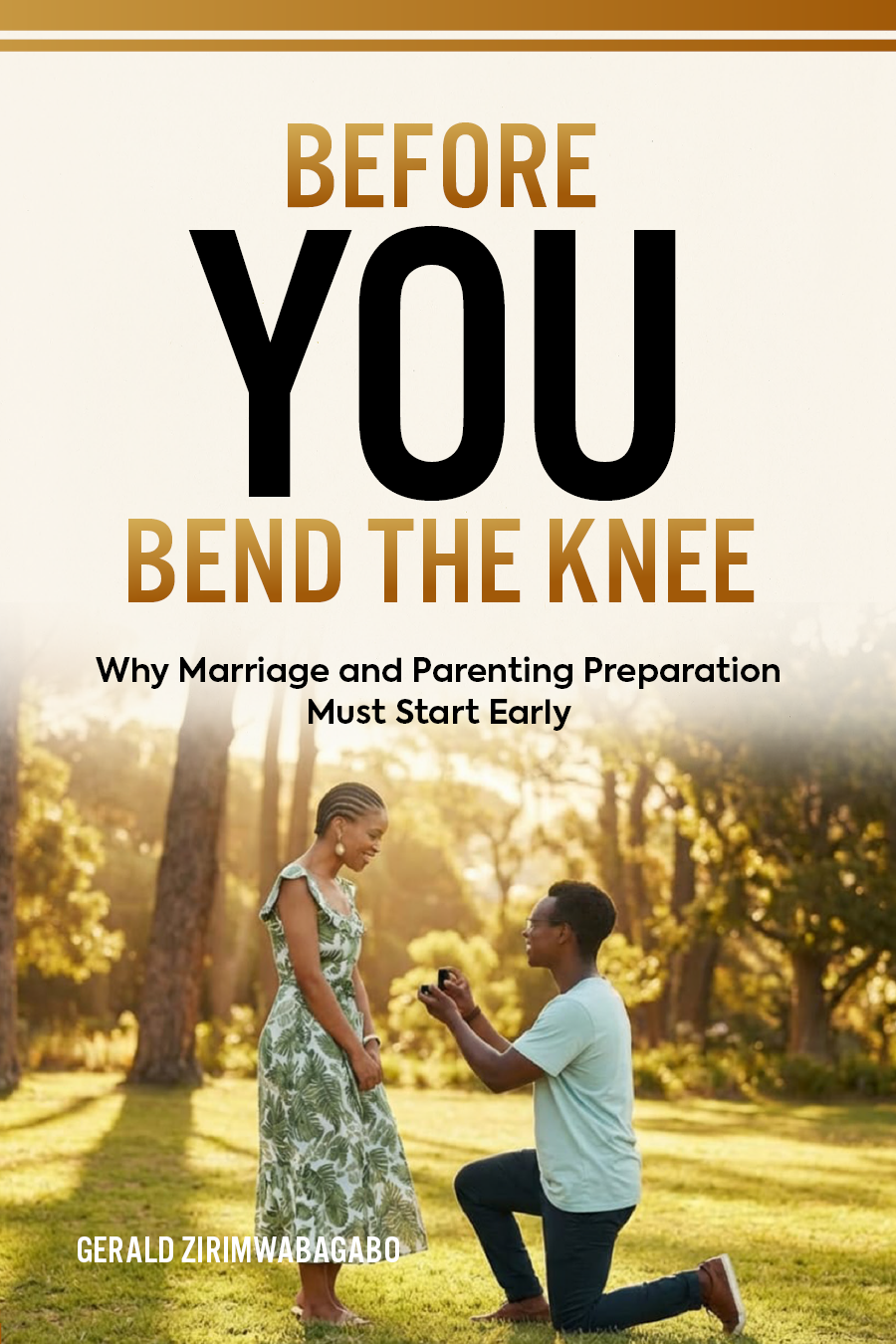 Before You Bend the Knee - Why Marriage and Parenting Preparation Must Start Early cover