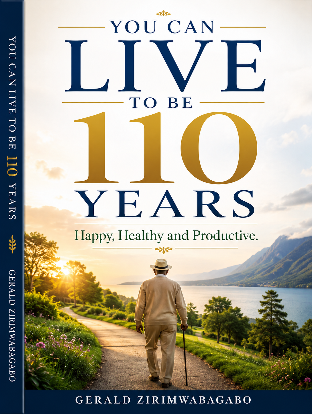 You Can Live to be 110 Years - Happy, Healthy and Productive cover